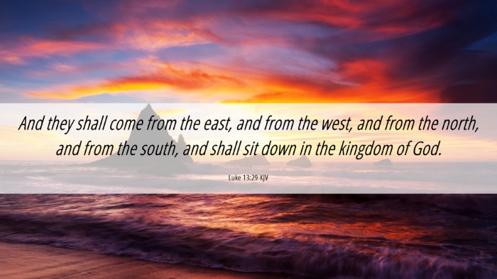Picture 06 - Luke 13:29 KJV Desktop Wallpaper - And they shall come from the east, and from the - Desktop Bible Verse Wallpaper