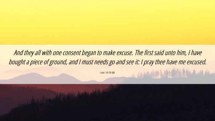 Picture 06 - Luke 14:18 KJV Desktop Wallpaper - And they all with one consent began to make - Desktop Bible Verse Wallpaper