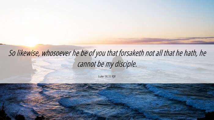 Picture 06 - Luke 14:33 KJV Desktop Wallpaper - So likewise, whosoever he be of you that - Desktop Bible Verse Wallpaper