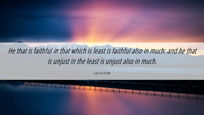 Picture 06 - Luke 16:10 KJV Desktop Wallpaper - He that is faithful in that which is least is - Desktop Bible Verse Wallpaper