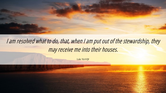 Picture 06 - Luke 16:4 KJV Desktop Wallpaper - I am resolved what to do, that, when I am put out - Desktop Bible Verse Wallpaper