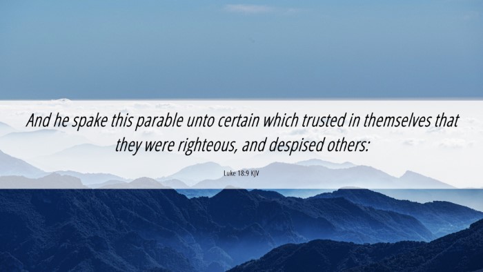 Picture 06 - Luke 18:9 KJV Desktop Wallpaper - And he spake this parable unto certain which - Desktop Bible Verse Wallpaper