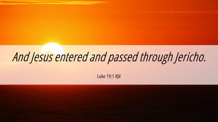 Picture 06 - Luke 19:1 KJV Desktop Wallpaper - And Jesus entered and passed through - Desktop Bible Verse Wallpaper