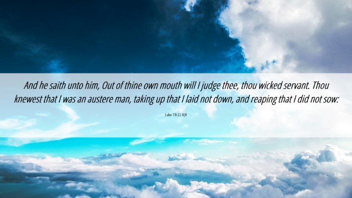 Picture 06 - Luke 19:22 KJV Desktop Wallpaper - And he saith unto him, Out of thine own mouth - Desktop Bible Verse Wallpaper