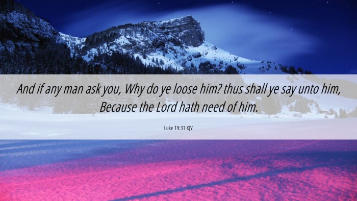 Picture 06 - Luke 19:31 KJV Desktop Wallpaper - And if any man ask you, Why do ye loose him? thus - Desktop Bible Verse Wallpaper