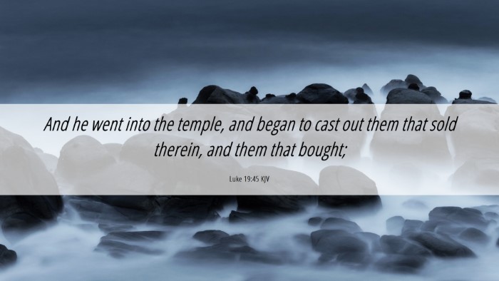 Picture 06 - Luke 19:45 KJV Desktop Wallpaper - And he went into the temple, and began to cast - Desktop Bible Verse Wallpaper