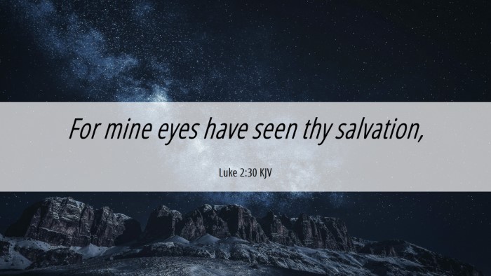 Picture 06 - Luke 2:30 KJV Desktop Wallpaper - For mine eyes have seen thy - Desktop Bible Verse Wallpaper
