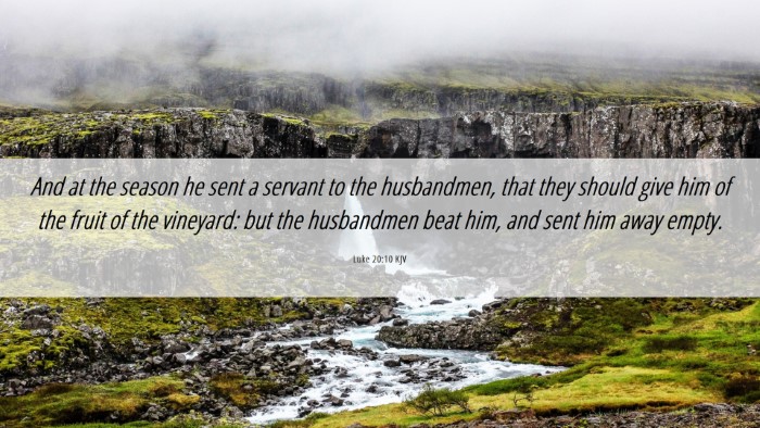 Picture 06 - Luke 20:10 KJV Desktop Wallpaper - And at the season he sent a servant to the - Desktop Bible Verse Wallpaper