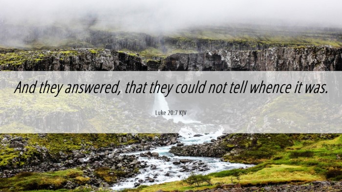 Picture 06 - Luke 20:7 KJV Desktop Wallpaper - And they answered, that they could not tell - Desktop Bible Verse Wallpaper