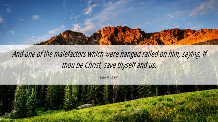 Picture 06 - Luke 23:39 KJV Desktop Wallpaper - And one of the malefactors which were hanged - Desktop Bible Verse Wallpaper