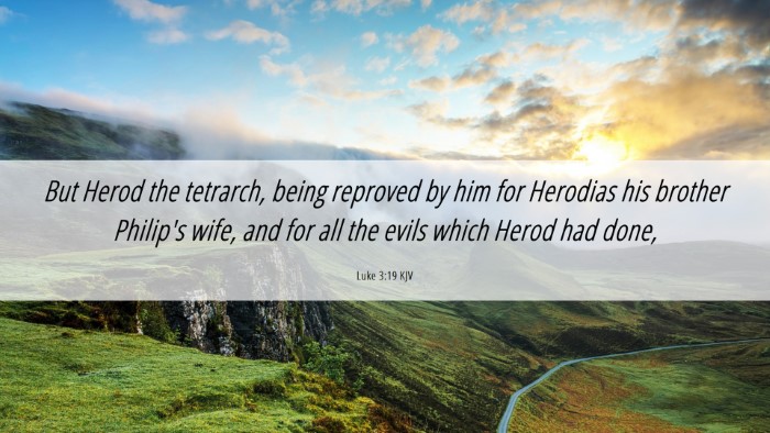 Picture 06 - Luke 3:19 KJV Desktop Wallpaper - But Herod the tetrarch, being reproved by him for - Desktop Bible Verse Wallpaper