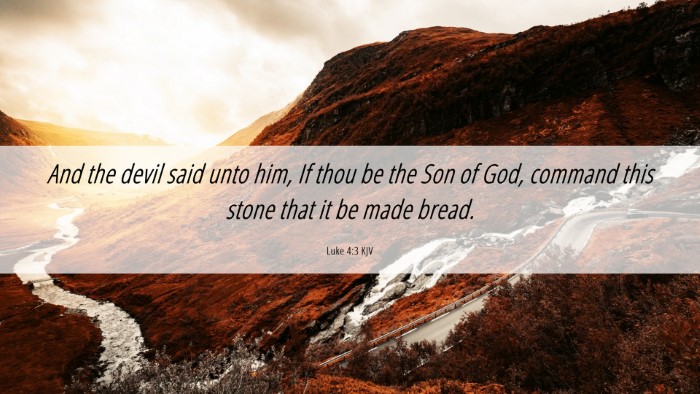Picture 06 - Luke 4:3 KJV Desktop Wallpaper - And the devil said unto him, If thou be the Son - Desktop Bible Verse Wallpaper
