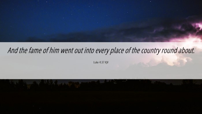Picture 06 - Luke 4:37 KJV Desktop Wallpaper - And the fame of him went out into every place of - Desktop Bible Verse Wallpaper