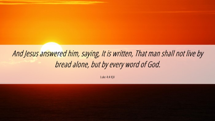 Picture 06 - Luke 4:4 KJV Desktop Wallpaper - And Jesus answered him, saying, It is written, - Desktop Bible Verse Wallpaper