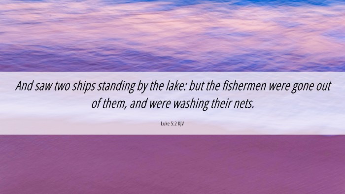 Picture 06 - Luke 5:2 KJV Desktop Wallpaper - And saw two ships standing by the lake: but the - Desktop Bible Verse Wallpaper