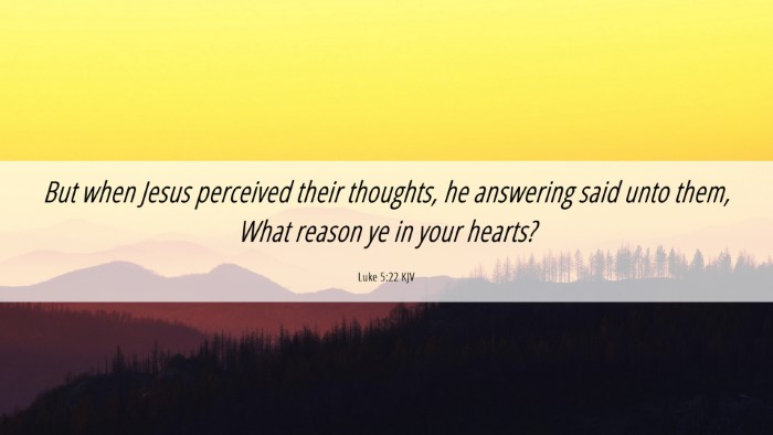 Picture 06 - Luke 5:22 KJV Desktop Wallpaper - But when Jesus perceived their thoughts, he - Desktop Bible Verse Wallpaper