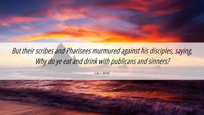 Picture 06 - Luke 5:30 KJV Desktop Wallpaper - But their scribes and Pharisees murmured against - Desktop Bible Verse Wallpaper