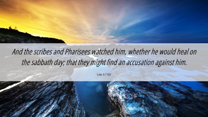 Picture 06 - Luke 6:7 KJV Desktop Wallpaper - And the scribes and Pharisees watched him, - Desktop Bible Verse Wallpaper