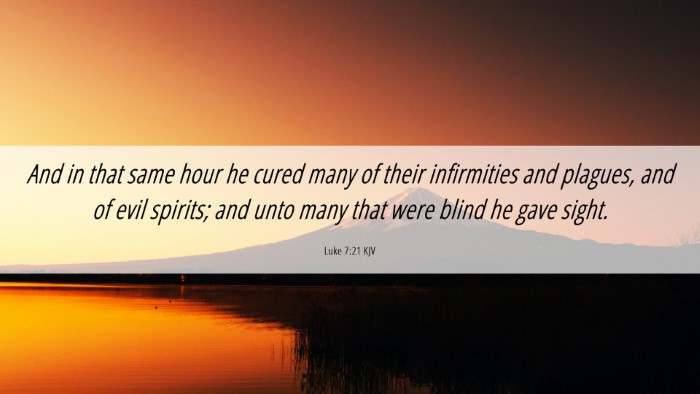 Picture 06 - Luke 7:21 KJV Desktop Wallpaper - And in that same hour he cured many of their - Desktop Bible Verse Wallpaper
