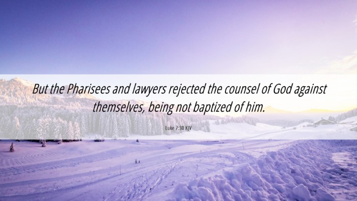Picture 06 - Luke 7:30 KJV Desktop Wallpaper - But the Pharisees and lawyers rejected the - Desktop Bible Verse Wallpaper