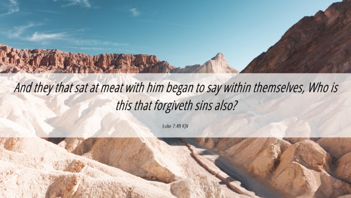 Picture 06 - Luke 7:49 KJV Desktop Wallpaper - And they that sat at meat with him began to say - Desktop Bible Verse Wallpaper