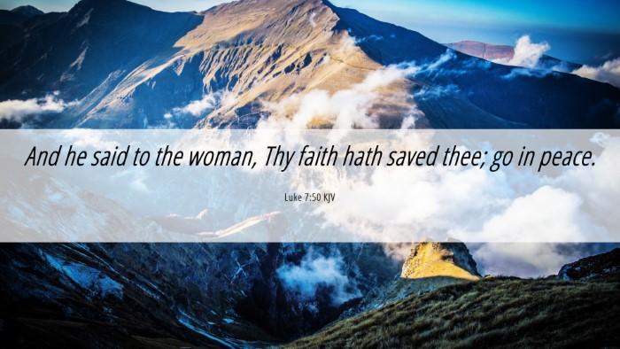 Picture 06 - Luke 7:50 KJV Desktop Wallpaper - And he said to the woman, Thy faith hath saved - Desktop Bible Verse Wallpaper