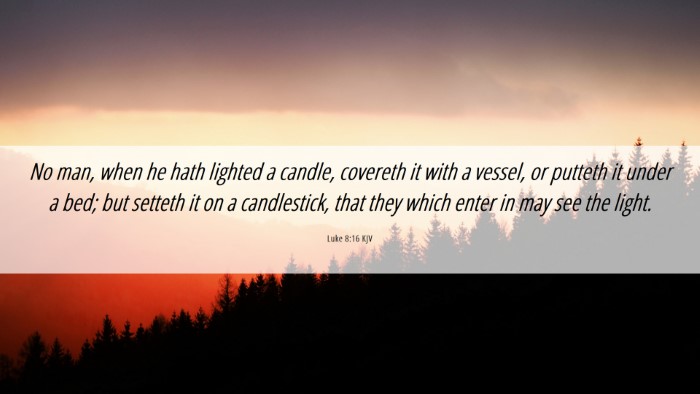 Picture 06 - Luke 8:16 KJV Desktop Wallpaper - No man, when he hath lighted a candle, covereth - Desktop Bible Verse Wallpaper