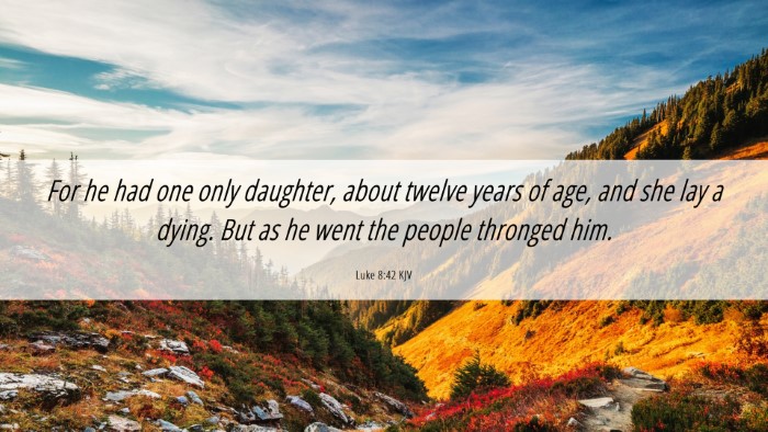 Picture 06 - Luke 8:42 KJV Desktop Wallpaper - For he had one only daughter, about twelve years - Desktop Bible Verse Wallpaper