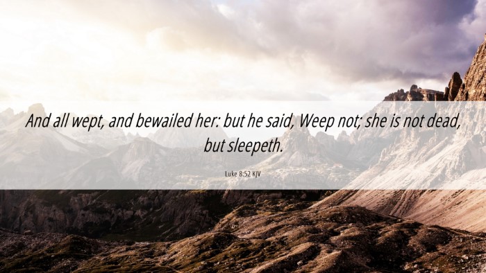 Picture 06 - Luke 8:52 KJV Desktop Wallpaper - And all wept, and bewailed her: but he said, Weep - Desktop Bible Verse Wallpaper