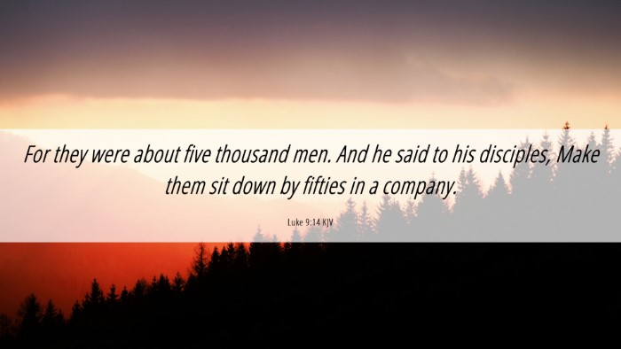 Picture 06 - Luke 9:14 KJV Desktop Wallpaper - For they were about five thousand men. And he - Desktop Bible Verse Wallpaper