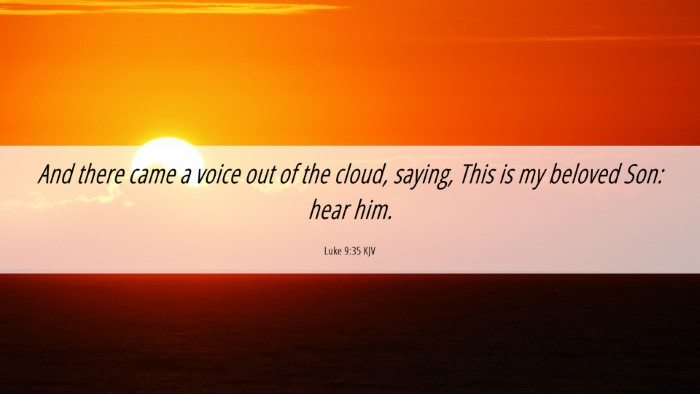 Picture 06 - Luke 9:35 KJV Desktop Wallpaper - And there came a voice out of the cloud, saying, - Desktop Bible Verse Wallpaper