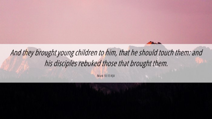 Picture 06 - Mark 10:13 KJV Desktop Wallpaper - And they brought young children to him, that he - Desktop Bible Verse Wallpaper