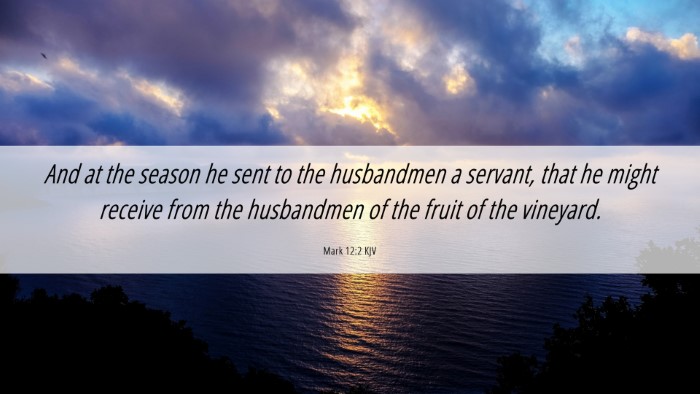 Picture 06 - Mark 12:2 KJV Desktop Wallpaper - And at the season he sent to the husbandmen a - Desktop Bible Verse Wallpaper
