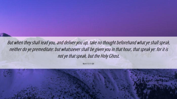 Picture 06 - Mark 13:11 KJV Desktop Wallpaper - But when they shall lead you, and deliver you up, - Desktop Bible Verse Wallpaper