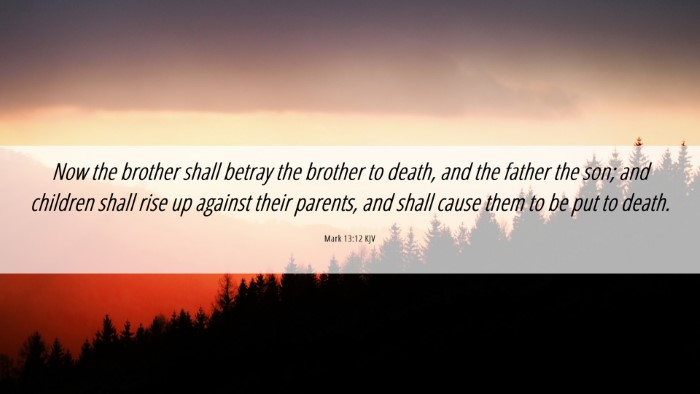 Picture 06 - Mark 13:12 KJV Desktop Wallpaper - Now the brother shall betray the brother to - Desktop Bible Verse Wallpaper