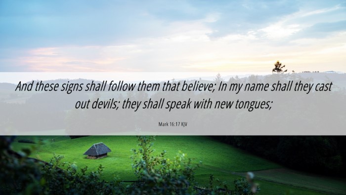 Picture 06 - Mark 16:17 KJV Desktop Wallpaper - And these signs shall follow them that believe; - Desktop Bible Verse Wallpaper