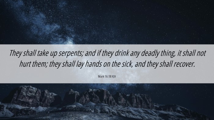 Picture 06 - Mark 16:18 KJV Desktop Wallpaper - They shall take up serpents; and if they drink - Desktop Bible Verse Wallpaper