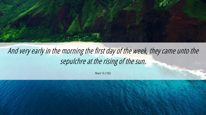 Picture 06 - Mark 16:2 KJV Desktop Wallpaper - And very early in the morning the first day of - Desktop Bible Verse Wallpaper