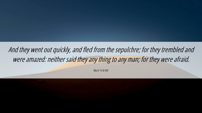 Picture 06 - Mark 16:8 KJV Desktop Wallpaper - And they went out quickly, and fled from the - Desktop Bible Verse Wallpaper