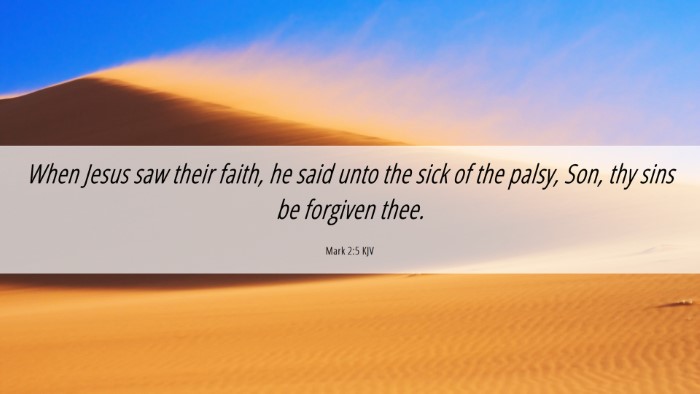 Picture 06 - Mark 2:5 KJV Desktop Wallpaper - When Jesus saw their faith, he said unto the sick - Desktop Bible Verse Wallpaper