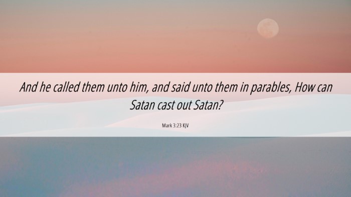 Picture 06 - Mark 3:23 KJV Desktop Wallpaper - And he called them unto him, and said unto them - Desktop Bible Verse Wallpaper
