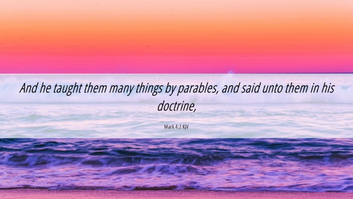 Picture 06 - Mark 4:2 KJV Desktop Wallpaper - And he taught them many things by parables, and - Desktop Bible Verse Wallpaper