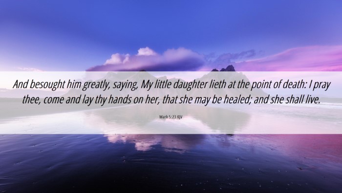 Picture 06 - Mark 5:23 KJV Desktop Wallpaper - And besought him greatly, saying, My little - Desktop Bible Verse Wallpaper