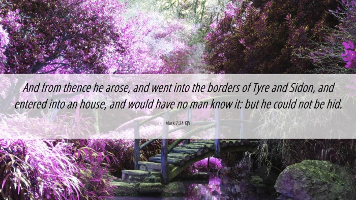Picture 06 - Mark 7:24 KJV Desktop Wallpaper - And from thence he arose, and went into the - Desktop Bible Verse Wallpaper