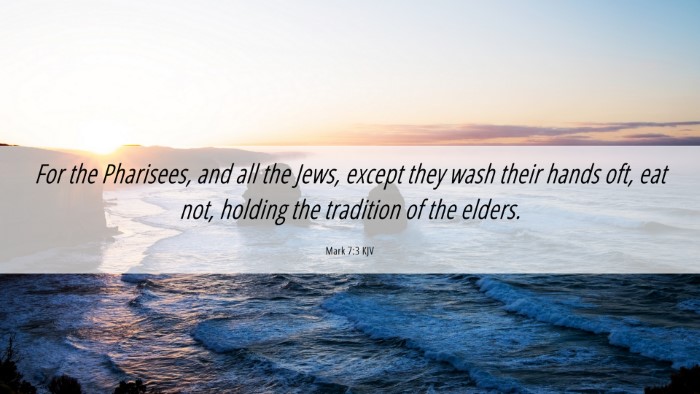 Picture 06 - Mark 7:3 KJV Desktop Wallpaper - For the Pharisees, and all the Jews, except they - Desktop Bible Verse Wallpaper
