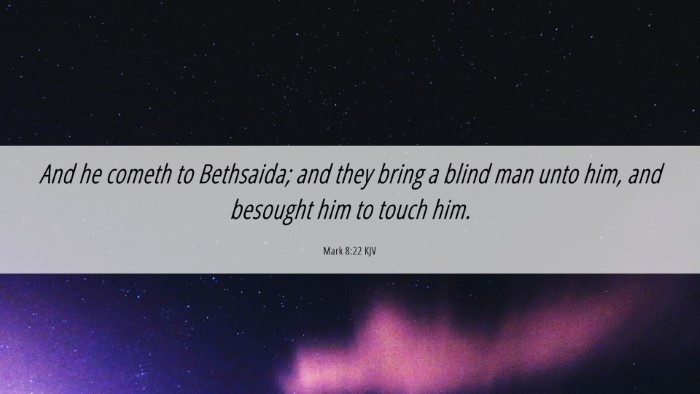 Picture 06 - Mark 8:22 KJV Desktop Wallpaper - And he cometh to Bethsaida; and they bring a - Desktop Bible Verse Wallpaper