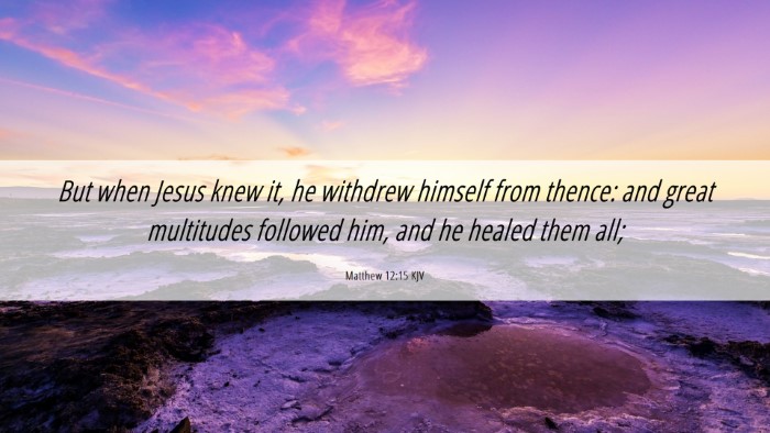 Picture 06 - Matthew 12:15 KJV Desktop Wallpaper - But when Jesus knew it, he withdrew himself from - Desktop Bible Verse Wallpaper