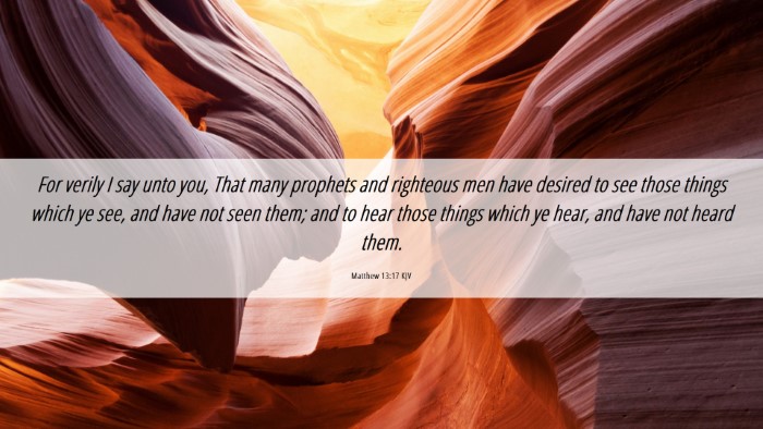 Picture 06 - Matthew 13:17 KJV Desktop Wallpaper - For verily I say unto you, That many prophets and - Desktop Bible Verse Wallpaper