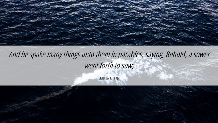 Picture 06 - Matthew 13:3 KJV Desktop Wallpaper - And he spake many things unto them in parables, - Desktop Bible Verse Wallpaper