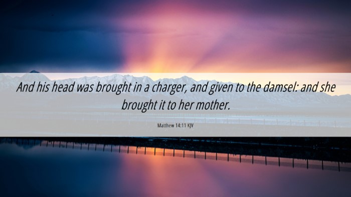 Picture 06 - Matthew 14:11 KJV Desktop Wallpaper - And his head was brought in a charger, and given - Desktop Bible Verse Wallpaper